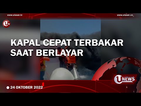 KAPAL CEPAT CANTIKA EXPRESS 77 TERBAKAR SAAT BERLAYAR | U-NEWS