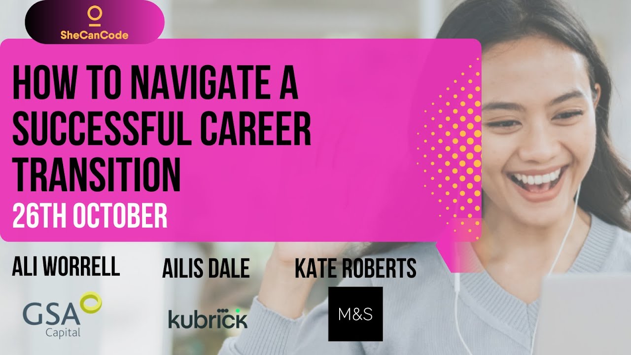 SheCanCode event: How to navigate a successful career transition - YouTube