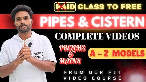 PIPES AND CISTERN  COMPLETE VIDEOS  | A TO Z ALL TYPES | PAID TO  FREE | PRELIMS AND MAINS
