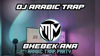DJ ARABIC BHEBEK ANA - TRAP PARTY - JUFRI DESAINER X MN AUDIO - 29 PROJECK