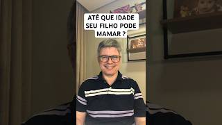Até Que Idade Seu Filho Pode Mamar ? Ê
