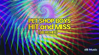 Pet Shop Boys - Hit and Miss (dB Remix)