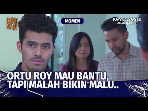 Gimana Ortunya Roy Bisa Belain Roy Terus? | Momen Drama Roy Kiyoshi Anak Indigo Ep 30 (2/2)