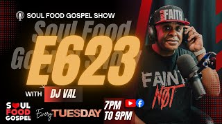 Soul Food Gospel Show E623- DJ Val