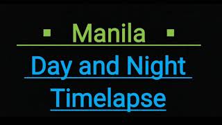 Manila - Day and Night timelapse