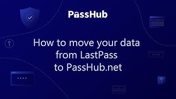 How to move your data from LastPass to PassHub.net