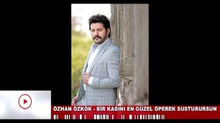 Özhan ÖZKÖK - Bir Kadını En Güzel Öperek Susturursun Resimi