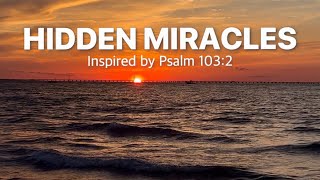 Hidden Miracles | Psalm 103:2 | Official Lyric Video | Original Song |