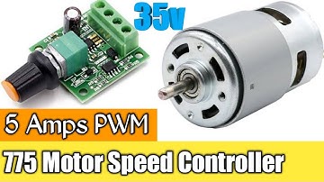 Best Speed Controller for 775 Motor, 5 Amps 0-35v Controller