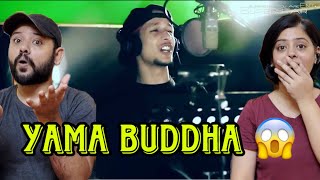 YAMA BUDDHA - SAATHI OFFICIAL MUSIC VIDEO REACTION |