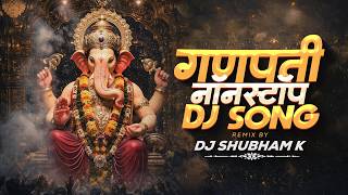 Ganpati Nonstop DJ Songs | 2026 | Ganpati Nonstop Song Dj | Ganpati Bappa Songs | Ganpati DJ Song