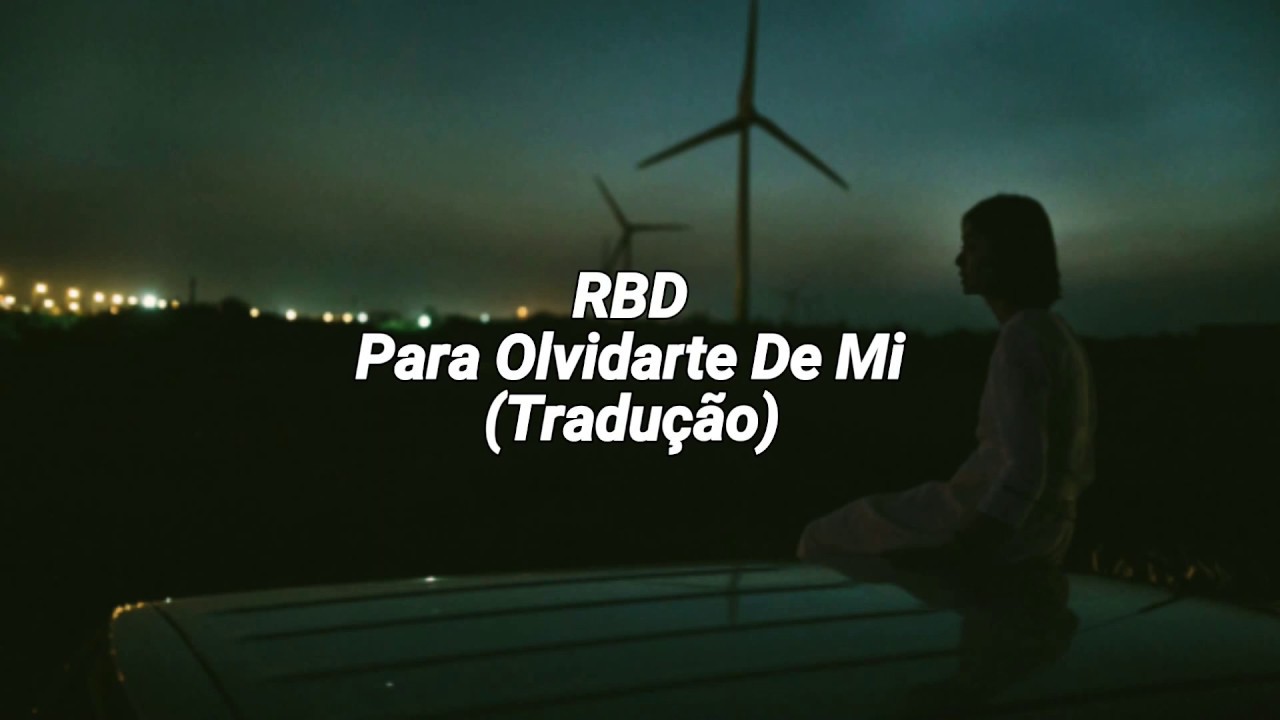 RBD - Para Olvidarte De Mí {Tradução}