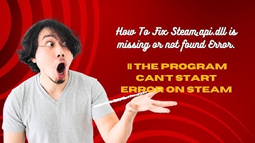 How To Fix Steam_api.dll is missing or not found Error || The Program Can