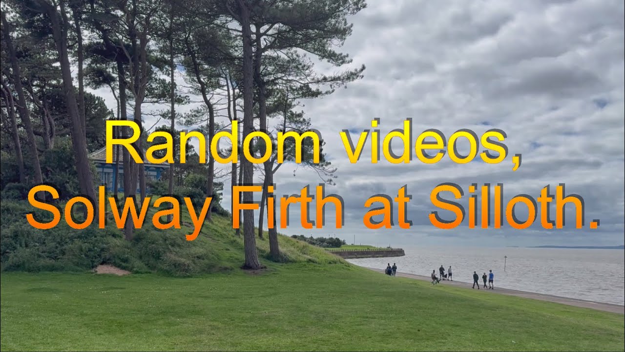 Random videos, Solway Firth at Silloth