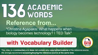 136 Academic Words Ref from Christina Agapakis: What happens when biology becomes technology, TED