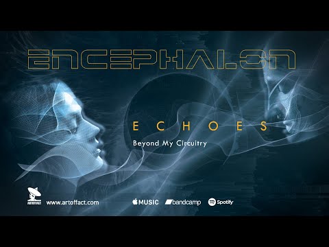 Encephalon — ENCEPHALON: "Beyond My Circuitry" from Echoes #ARTOFFACT