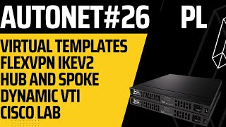 AutoNet #26: Konfiguracja FlexVPN na IKEv2 oraz Dynamic VTI #CCNP #CISCO screenshot 1