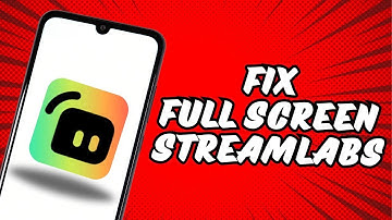 How to fix tha Streamlabs Not Showing Full Screen