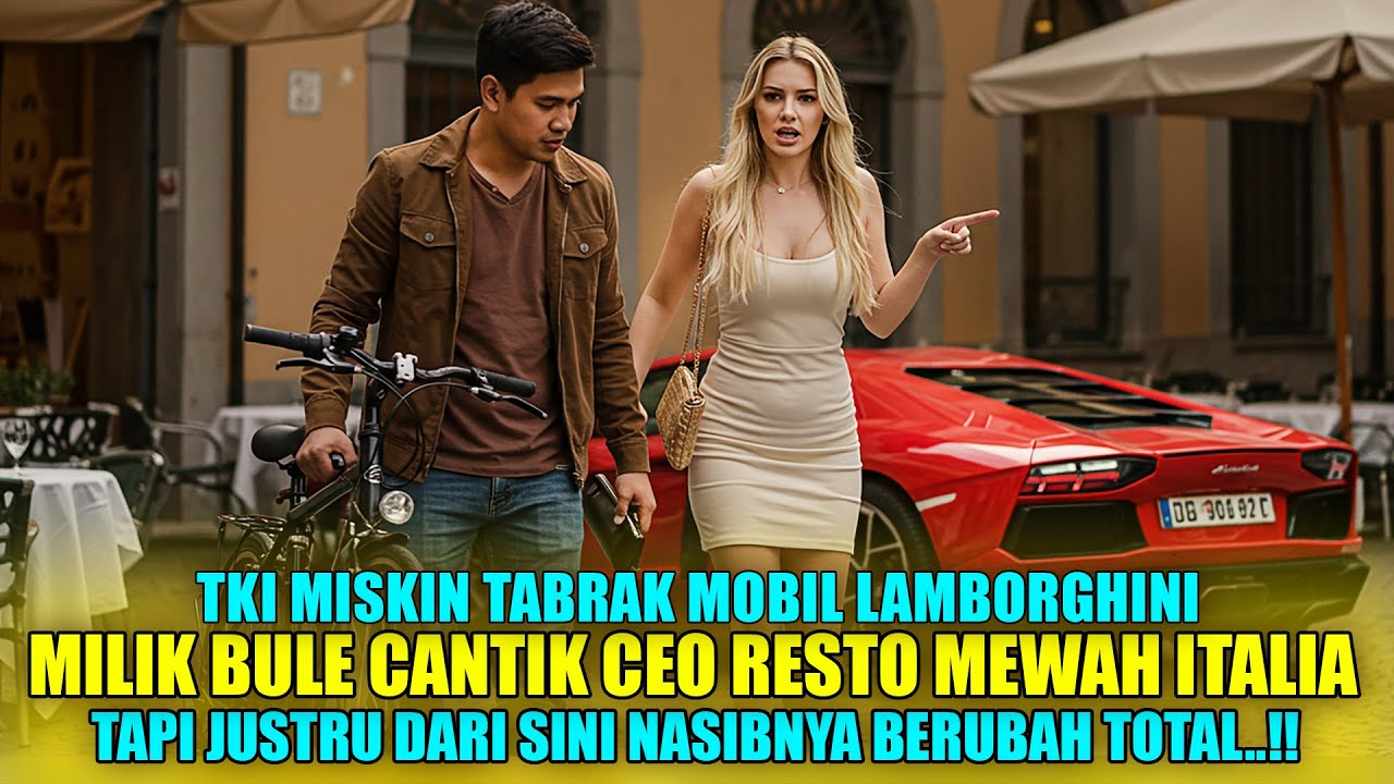 TKI MISKIN TABRAK MOBIL LAMBORGHINI BULE CANTIK CEO RESTO MEWAH, KINI HIDUP TKI TAK LAGI SAMA...