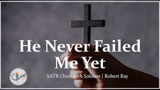 He Never Failed Me Yet (I Will Sing of God's Mercies) | Robert Ray | Choir w/Lyrics | Divine Mercy