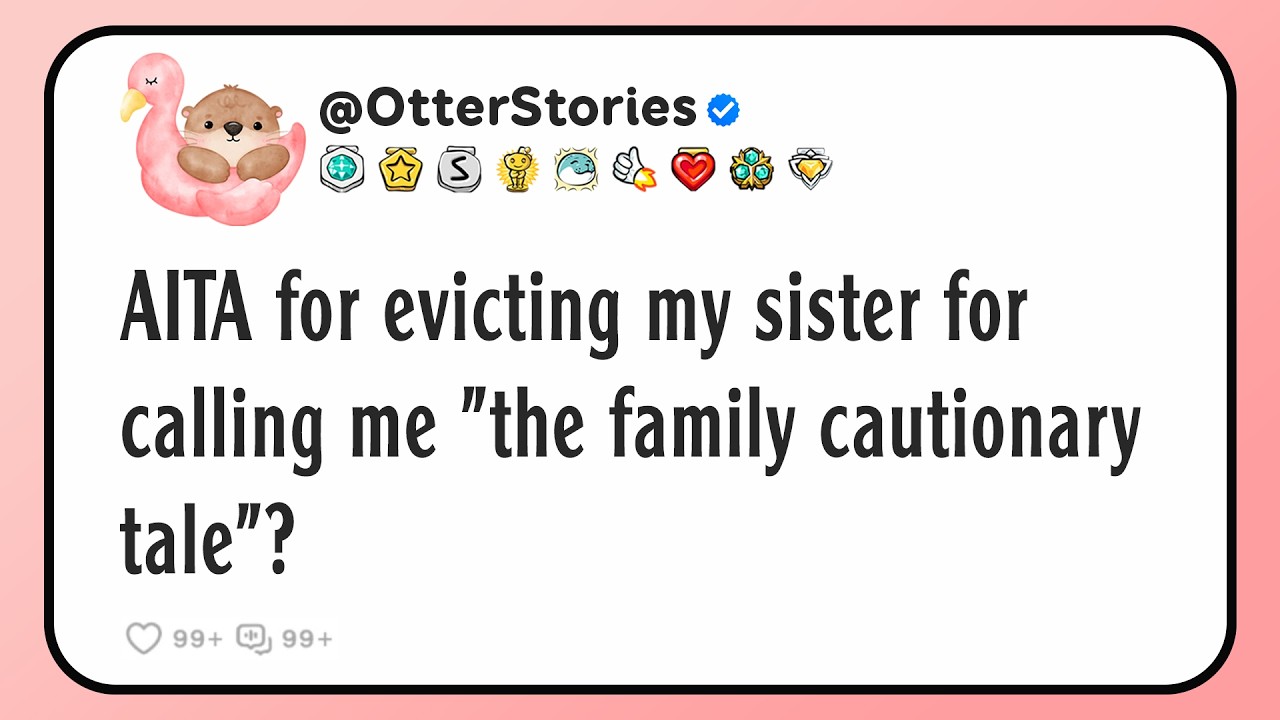 AITA for evicting my sister for calling me 