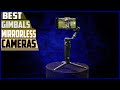 Top 5 Best Gimbals for Mirrorless Cameras In 2023 reviews