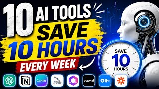 10 AI Tools That Save You 10 Hours Every Week 🤯