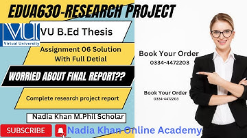 EDUA630 Assignment 6 Solution Fall 2022 20 Mar,2023 by Nadia Khan online Academy ll EDUA630 Project