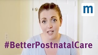 Better postnatal care - here's why we need it