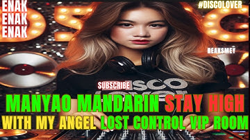 DJ MANYAO MANDARIN EXCLUSIVE STAY HIGH WITH SMEY ANGEL - VIP ROOM N1