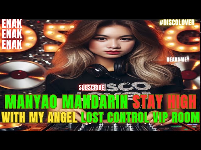 DJ MANYAO MANDARIN EXCLUSIVE STAY HIGH WITH SMEY ANGEL - VIP ROOM N1 class=