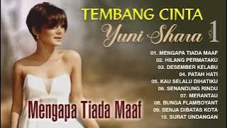 KUMPULAN LAGU HITS YUNI SHARA DARI MASA KE MASA - Mengapa Tiada Maaf, Hilang Permataku
