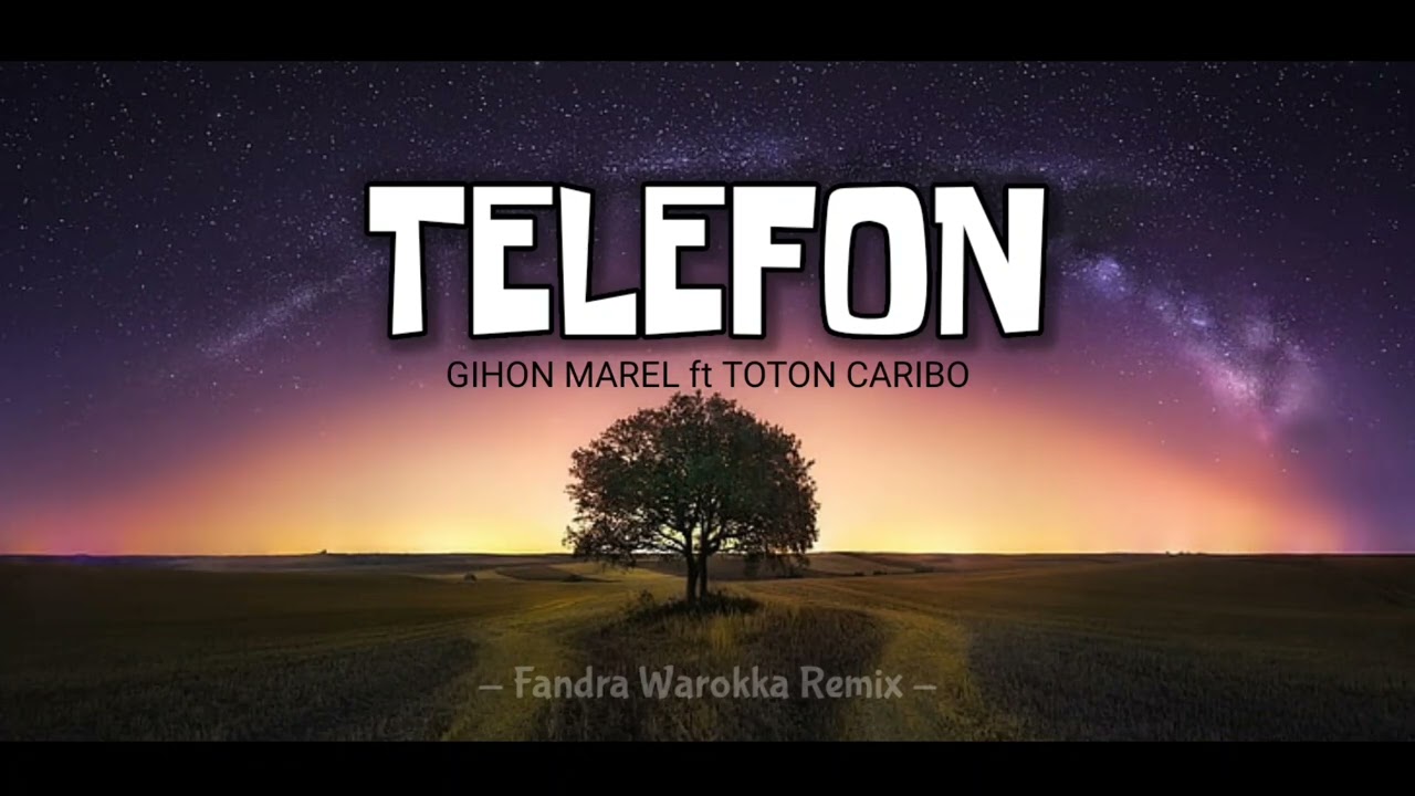 TELEFON - GIHON MAREL (fandra warokka remix)