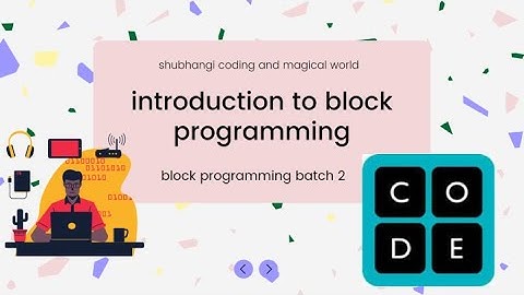 Introduction To Block Programming || Block Programming Batch 2