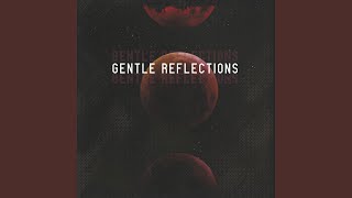 Gentle Reflections