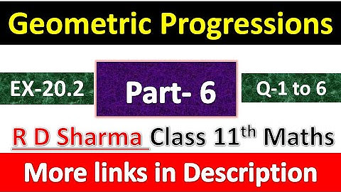 Geometric Progressions | Class 11th Maths R D Sharma Solution | Exercise 20.2 | Questions 1 to 6