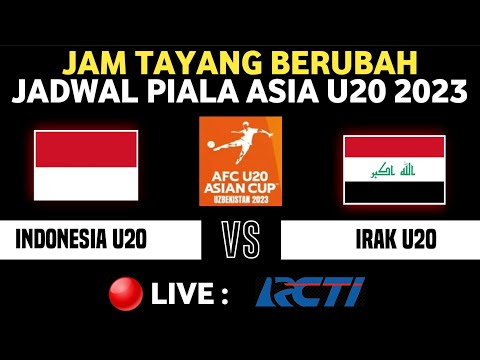🔴 JAM TAYANG BERUBAH !! JADWAL TIMNAS INDONESIA U20 VS IRAK PIALA ASIA U20 2023 MALAM INI