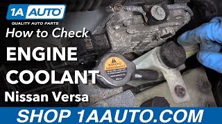 How to Check Engine Coolant 12-19 Nissan Versa