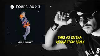 Tones and I - Dance Monkey (Carlos Rivera Reggaeton Remix)