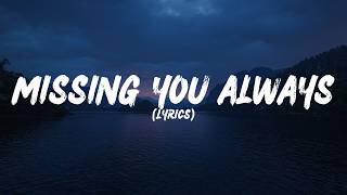 Missing You Always (Lyrics)