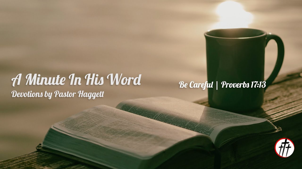 A Minute in His Word: Be Careful - Proverbs 