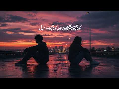 Moncsiii- Se veled se nélküled