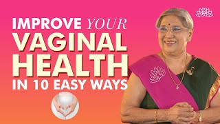 10 Tips for Maintaining Healthy Vaginal Hygiene | Do's and Don'ts | Dr. Hansaji Yogendra