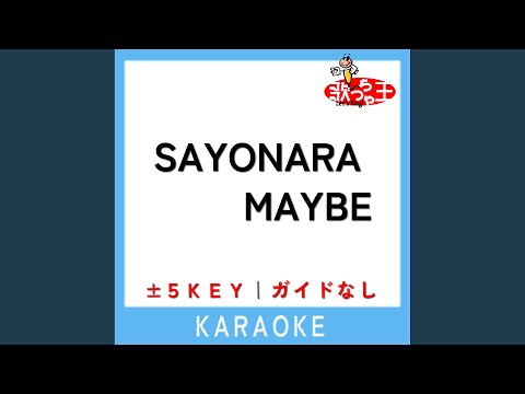SAYONARA MAYBE +4Key (原曲歌手:NOMELON NOLEMON)