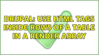 Drupal: Use HTML tags inside rows of a table in a render array (4 Solutions!!)