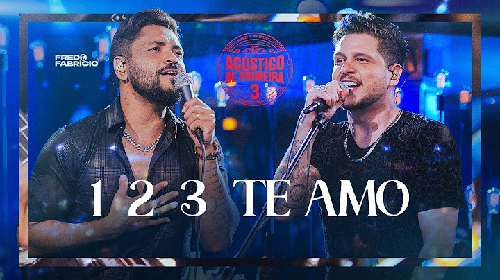 Fred & Fabrício - 123 Te Amo (Clipe Oficial)