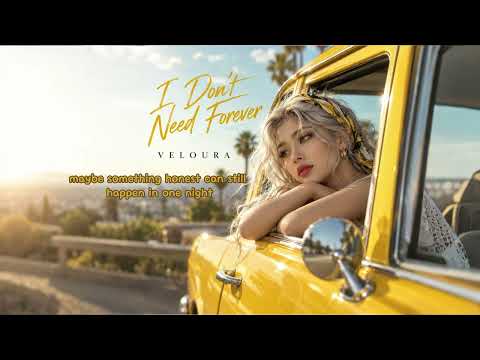 Veloura - I Don't Need Forever