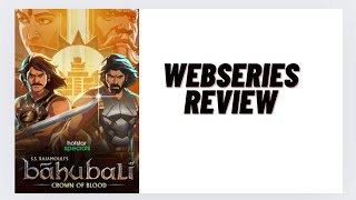 Bahubali Crown Of Blood Webseries Reviewss Rajamouli