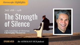 HOROSCOPE HIGHLIGHTS The Strength of Silence w Christopher Renstrom
