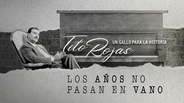 LOS AÑOS NO PASAN EN VANO 👴🏻 👵🏻 - Tito Rojas [Video Oficial]
